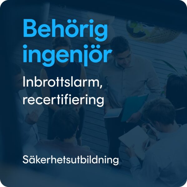 Behörig ingenjör-inbrottslarm-recertifiering Behörig ingenjör Inbrottslarm, recertifiering