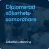Diplomerad Säkerhetssamordnare Säkerhetssamordnare - Diplomutbildning