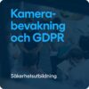 Kamerabevakning och GDPR