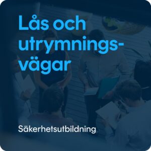 Lås och utrymningsvägar