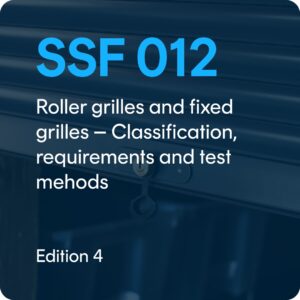 SSF 012 ed. 4 Roller grilles and fixed grilles - Classification, requirements and test mehods
