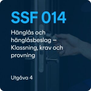 SSF 014 utg. 4 - Hänglås och hänglåsbeslag - Klassning, krav och provning