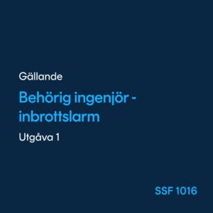 Behörig ingenjör inbrottslarm, SSF 1016