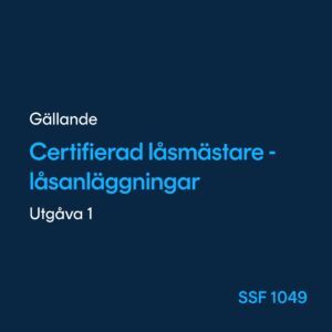Certifierad låsmästare låsanläggningar, SSF 1049
