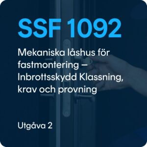 SSF 1092 utg. 2 Mekaniska låshus för fastmontering - Inbrottsskydd Klassning, krav och provning
