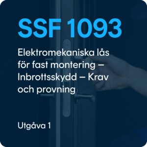 SSF 1093 utg. 1 - Elektromekaniska lås för fast montering – Inbrottsskydd – Krav och provning