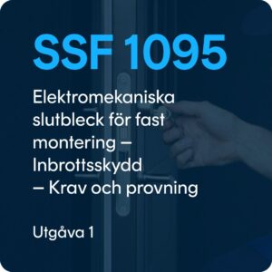 SSF 1095 utg. 1 - Elektromekaniska slutbleck för fast montering – Inbrottsskydd – Krav och provning