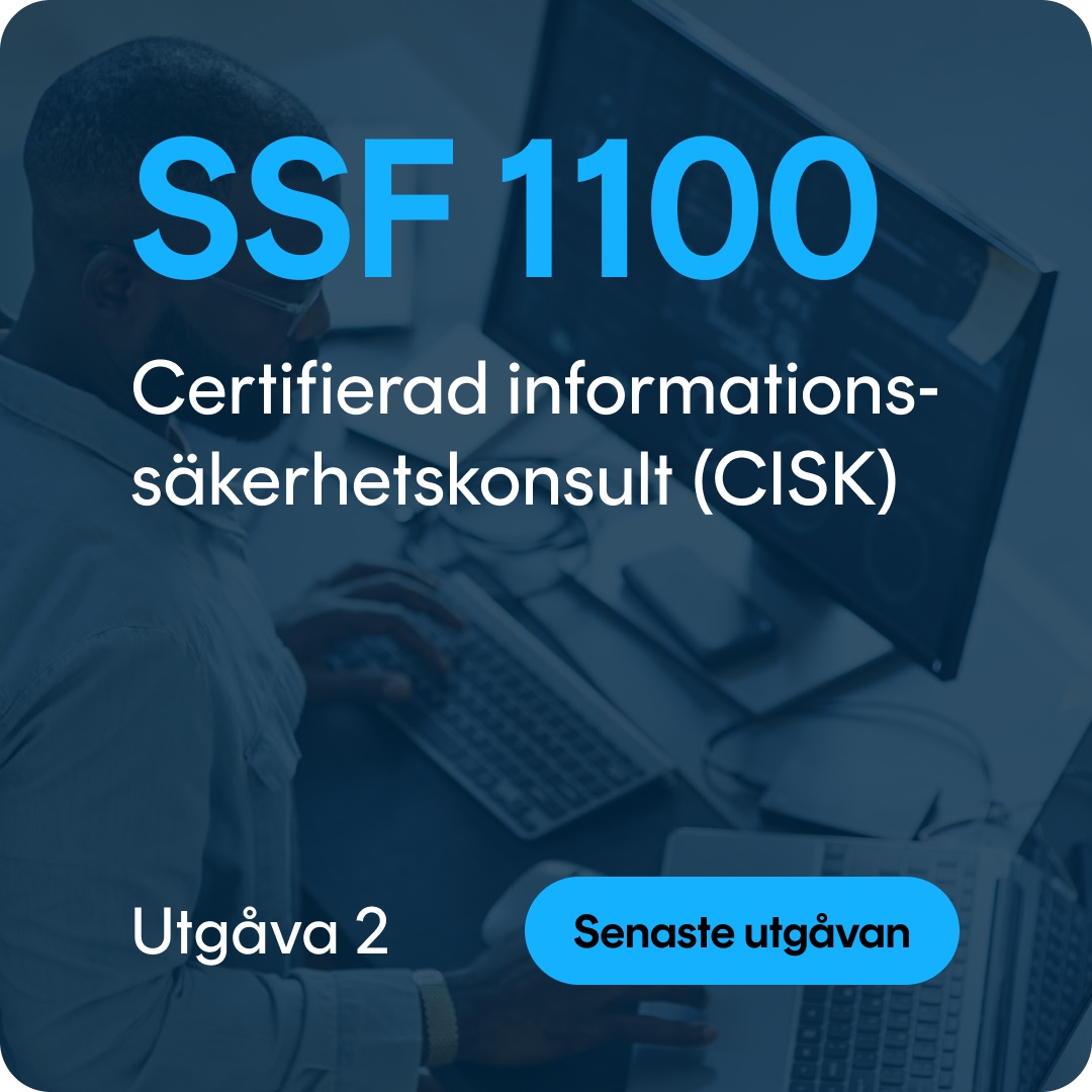 SSF 1100 SSF 1100 utg. 2, Certifierad informationssäkerhetskonsult (CISK)