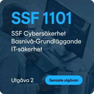 SSF 1101 utg. 2 – SSF Cybersäkerhet Basnivå-Grundläggande IT-säkerhet