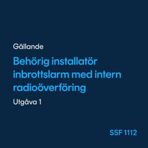 Behörig installatör inbrottslarm med intern radioöverföring, SSF 1112