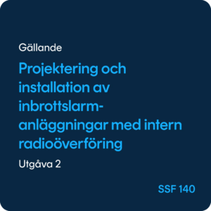 Projektering och installation av inbrottslarmanläggning med intern radioöverföring, SSF 140