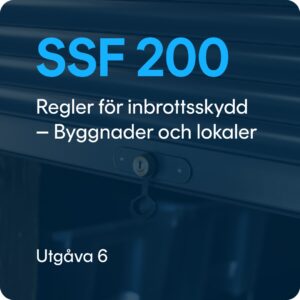 SSF 200 utg. 6 – Regler för inbrottsskydd – Byggnader och lokaler