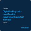 Digital locking unit Classification, requirements and test methods - SSF 3523 ed. 1