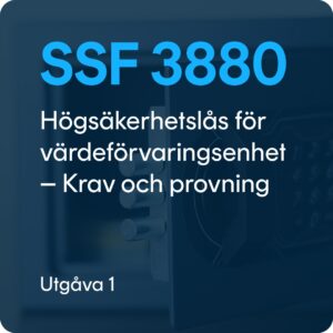 SSF 3880 utg. 1 – Högsäkerhetslås för värdeförvaringsenhet – Krav och provning