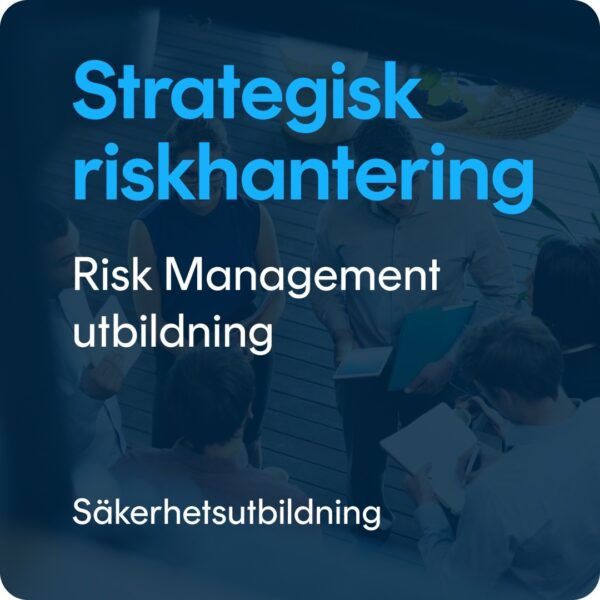 Strategisk riskhantering Risk Management utbildning – Strategisk riskhantering