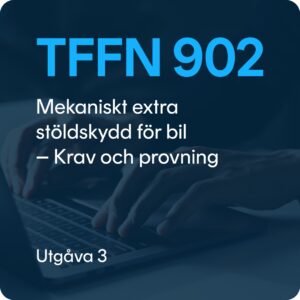 TFFN 902 utg. 3 - Mekaniskt extra stöldskydd för bil - Krav och provning